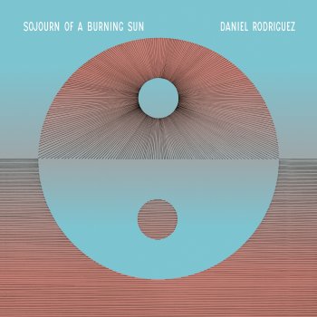 Daniel Rodriguez Sojourn of a Burning Sun
