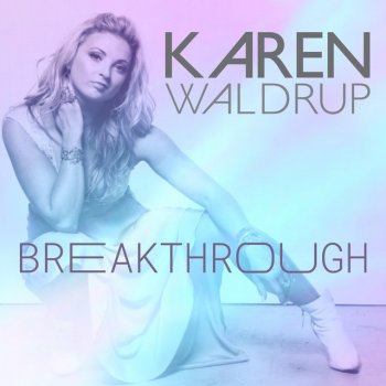 Karen Waldrup Breakthrough