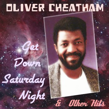 Oliver Cheatham Get Down Saturday Night (Radio Version - Remastered)