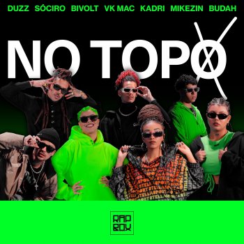 Rap Box feat. SóCIRO, Duzz, Budah, Mikezin, Kadri, Bivolt & Vk Mac No Topo (feat. Budah, Mikezin, Kadri, Bivolt & Vk Mac)