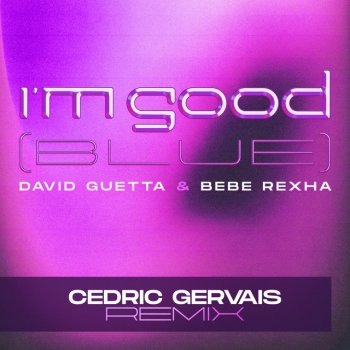 David Guetta I'm Good (Blue) [Cedric Gervais Extended Remix]