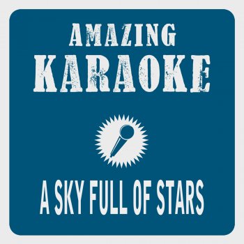 Clara Oaks A Sky Full of Stars (Karaoke Version) - Originally Performed By Coldplay