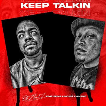 BillZBondZ Keep Talkin (feat. Lokust Luciano)