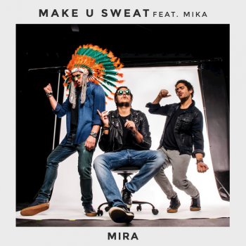 Make U Sweat feat. Mika Mira