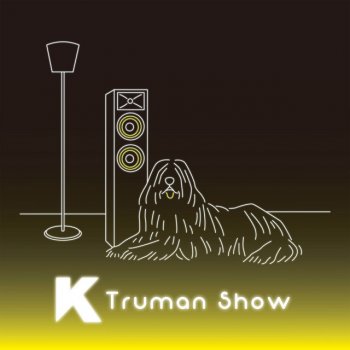 K Truman Show