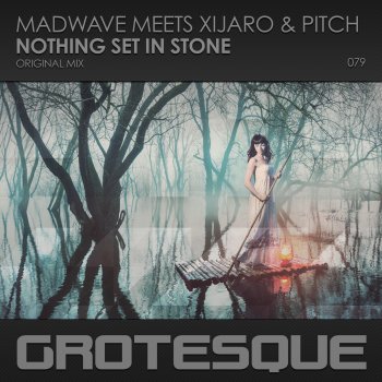Madwave feat. XiJaro & Pitch Nothing Set in Stone