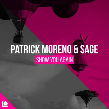 Patrick Moreno feat. Sage Show You Again