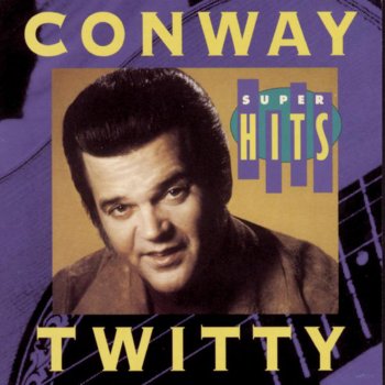 Conway Twitty Hello Darlin' (Re-Recorded)