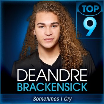 DeAndre Brackensick Sometimes I Cry (American Idol Performance)