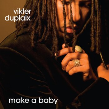 Vikter Duplaix Make a Baby (Raga Remix) (Vocal)