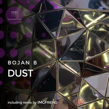 Bojan B feat. IMGFriend Dust - IMGFriend Remix