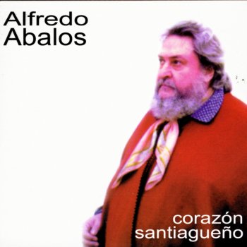 Alfredo Abalos Corazón Santiagueño
