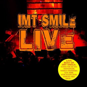 I.M.T. Smile Duch Cloveka - Live 2007