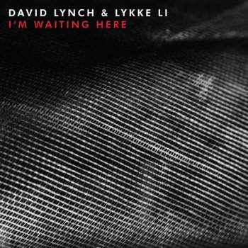 David Lynch & Lykke Li, David Lynch & Lykke Li I'm Waiting Here - Bonus Track