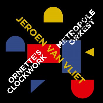 Metropole Orkest feat. Jeroen Van Vliet Ornette's Clockwork