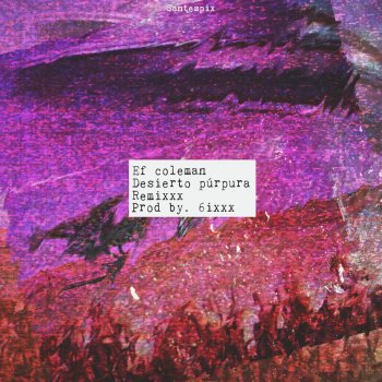 Ef Coleman Desierto Purpura (6ixxx Remix)