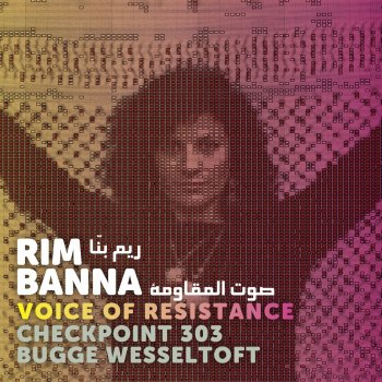 Rim Banna feat. Bugge Wesseltoft & Checkpoint 303 This is my voice
