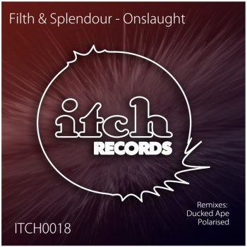 Filth & Splendour Onslaught (Ducked Ape Remix)