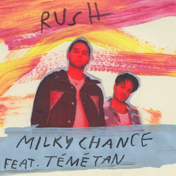 Milky Chance feat. Témé Tan Rush (feat. Témé Tan)