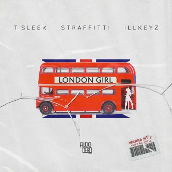 T Sleek feat. Illkeyz & Straffitti London Girl