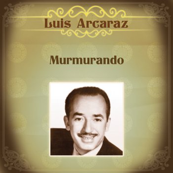 Luis Arcaraz Murmurando - Whispering