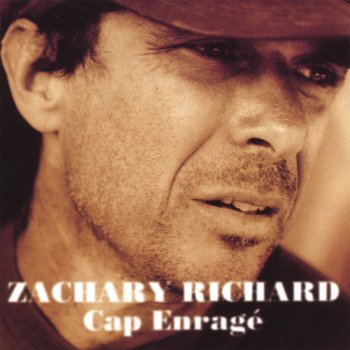 Zachary Richard Cap Enragé