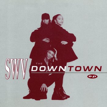SWV feat. Allen Gordon, Jr. Downtown - Street Dub