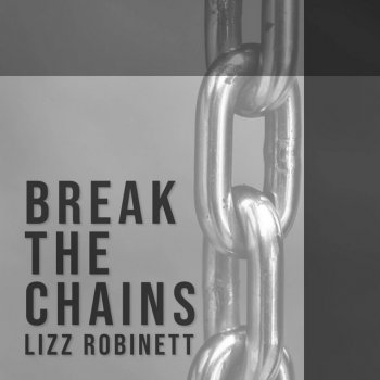 Lizz Robinett feat. Lowlander Break the Chains - Short Version