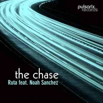 Ruta feat. Noah Sanchez The Chase (Feat. Noah Sanchez) - Radio Edit