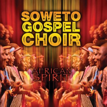 Soweto Gospel Choir Izwi Lahlabínhliziyo Yami