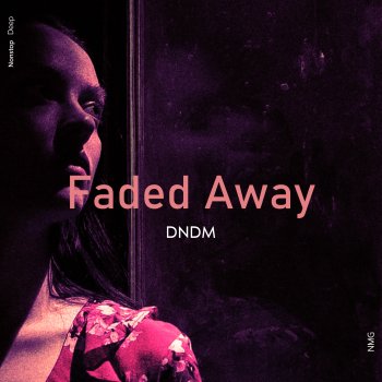 DNDM feat. NMG Faded Away