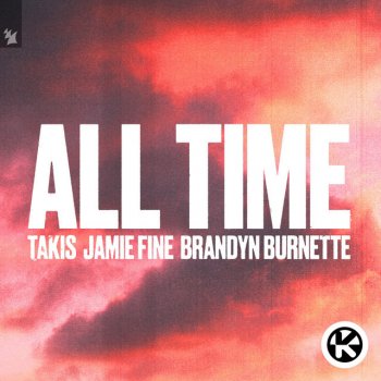 Takis feat. Jamie Fine & Brandyn Burnette All Time (feat. Jamie Fine & Brandyn Burnette)