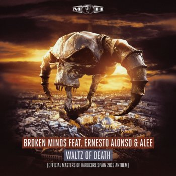 Broken Minds Waltz of Death (Official Masters of Hardcore Spain 2019 Anthem) [feat. Ernesto Alonso & Alee]