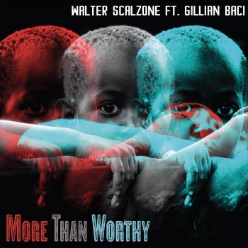 Walter Scalzone More Than Worthy (feat. Gillian Baci)