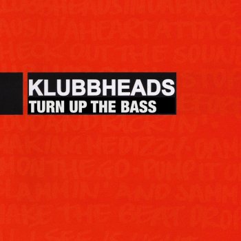 Klubbheads Turn Up the Bass (Bohemian Mix)