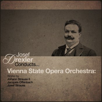 Johann Strauss II, Vienna State Opera Orchestra & Josef Drexler New Pizzicato-Polka, Op. 449