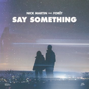Nick Martin feat. Forêt Say Something