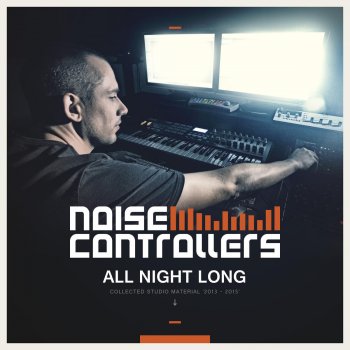 Noisecontrollers All Night Long (Radio Edit)