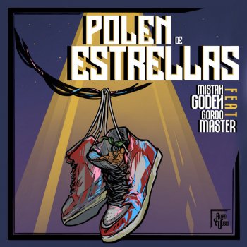 Mistah Godeh feat. Gordo Master Polen de Estrellas