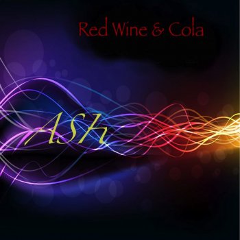Ash Red Wine & Cola - Original Mix