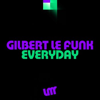 Gilbert Le Funk Everyday