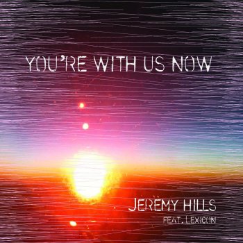 Jeremy Hills You're With Us Now (Radio Edit)