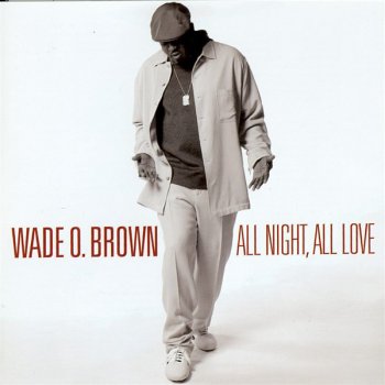 Wade O. Brown Now Is Mine