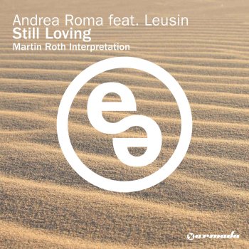 Andrea Roma feat. Leusin Still Loving (Martin Roth Interpretation)