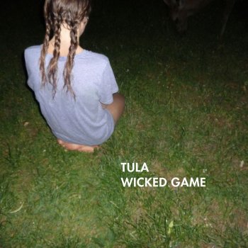 Tula Wicked Game