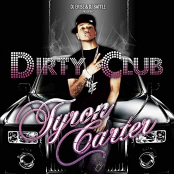 Tyron Carter Dirty Club