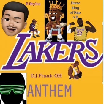 E-Styles Lakers Anthem (feat. Drew King Of Rap N B & DJ Frank-Oh)