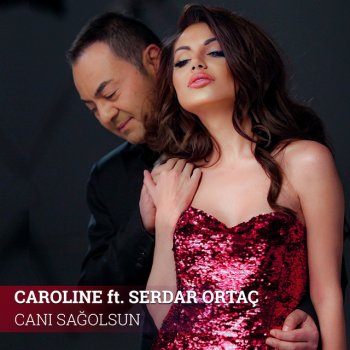 Caroline feat. Serdar Ortaç Canı Sağolsun