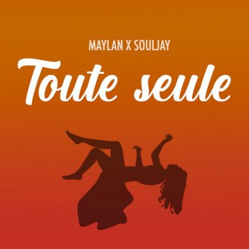 Souljay feat. Maylan Manaza Toute seule