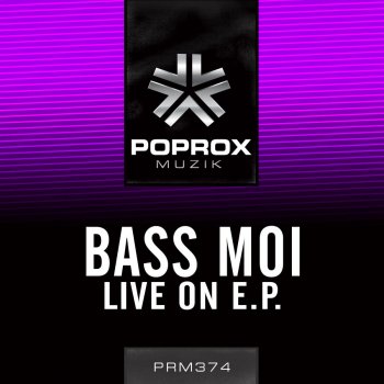 Bass Moi Live On - Original MIx